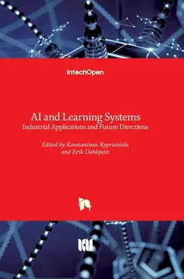 Mesterséges intelligencia és tanuló rendszerek: Ipari alkalmazások és jövőbeli irányok - AI and Learning Systems: Industrial Applications and Future Directions
