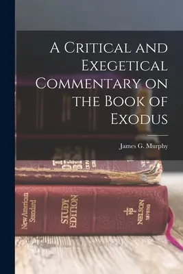 Kritikai és exegetikai kommentár a Kivonulás könyvéhez - A Critical and Exegetical Commentary on the Book of Exodus