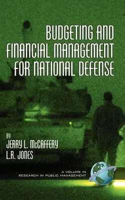 Költségvetéskészítés és pénzügyi gazdálkodás a honvédelemben (Hc) - Budgeting and Financial Management for National Defense (Hc)