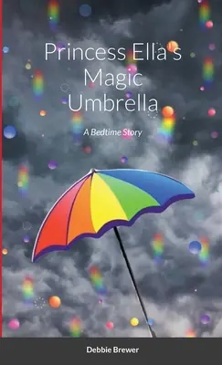 Princess Ella's Magic Umbrella: A Bedtime Story