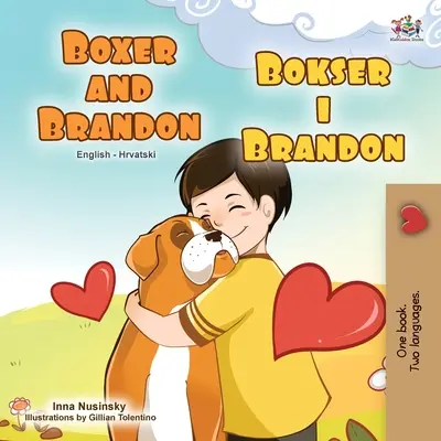 Boxer és Brandon (angol-horvát kétnyelvű gyerekkönyv gyerekeknek) - Boxer and Brandon (English Croatian Bilingual Book for Kids)