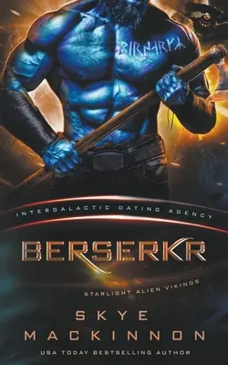 Berserkr: (Intergalaktikus Randizási Ügynökség) - Berserkr: Starlight Vikings #3 (Intergalactic Dating Agency)