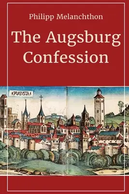 Az Augsburgi Hitvallás - The Augsburg Confession