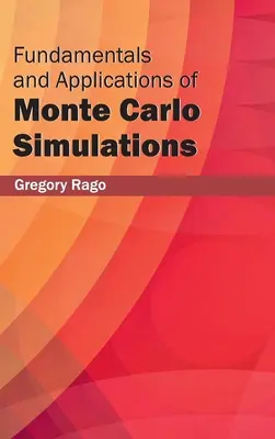 A Monte Carlo-szimulációk alapjai és alkalmazásai - Fundamentals and Applications of Monte Carlo Simulations