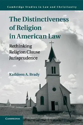 A vallás megkülönböztethetősége az amerikai jogban: A vallási klauzula joggyakorlatának újragondolása - The Distinctiveness of Religion in American Law: Rethinking Religion Clause Jurisprudence