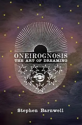 Oneirognosis: Az álmodozás művészete - Oneirognosis: The Art of Dreaming