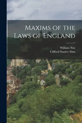 Maxims of the Laws of England