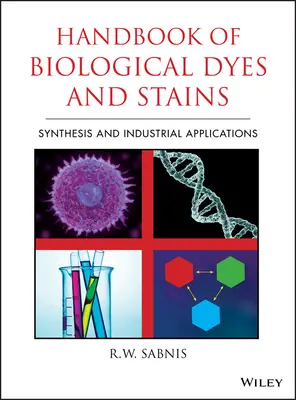 A biológiai festékek és foltok kézikönyve: Szintézis és ipari alkalmazások - Handbook of Biological Dyes and Stains: Synthesis and Industrial Applications