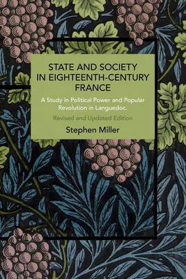 Állam és társadalom a tizennyolcadik századi Franciaországban: Tanulmány a politikai hatalomról és a népi forradalomról Languedocban - State and Society in Eighteenth-Century France: A Study in Political Power and Popular Revolution in Languedoc