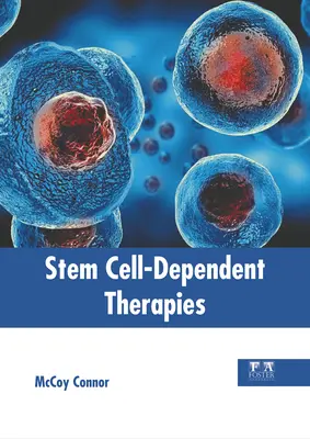 Az őssejtektől függő terápiák - Stem Cell-Dependent Therapies