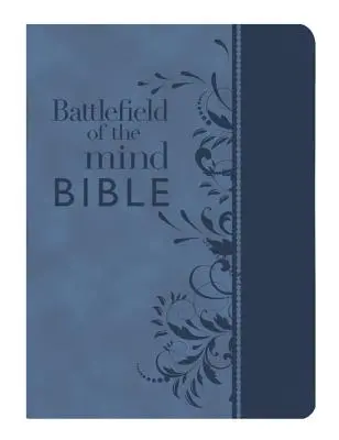 Battlefield of the Mind Bible, Blue Leatherluxe(r): Újítsd meg elmédet Isten Igéjének ereje által - Battlefield of the Mind Bible, Blue Leatherluxe(r): Renew Your Mind Through the Power of God's Word