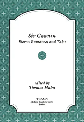 Sir Gawain: Tizenegy románc és mese - Sir Gawain: Eleven Romances and Tales