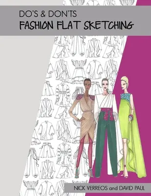 A divat lapos vázlatrajzolásának teendői és tilalmai - Do's & Don'ts of Fashion Flat Sketching