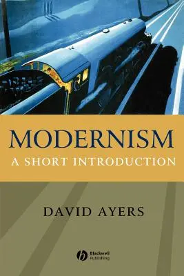 Modernizmus: A Short Introduction (Rövid bevezetés) - Modernism: A Short Introduction