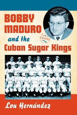 Bobby Maduro és a kubai cukorkirályok - Bobby Maduro and the Cuban Sugar Kings