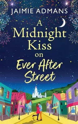 Egy éjféli csók az Ever After Street-en - A Midnight Kiss on Ever After Street