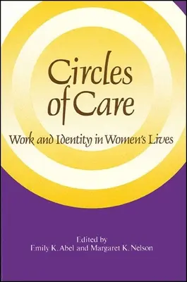 A gondoskodás körei: Munka és identitás a nők életében - Circles of Care: Work and Identity in Women's Lives