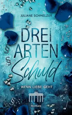 Drei Arten Schuld: Wenn Liebe geht