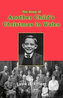 Egy másik gyermek karácsonyának története Walesben - The Story of Another Child's Christmas in Wales