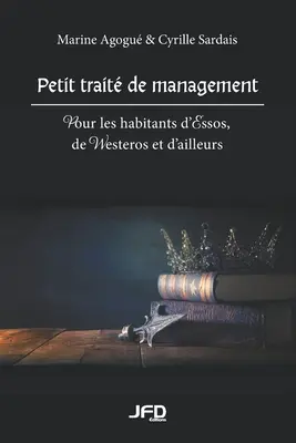 Petit trait de management: Pour les habitants d'Essos, de Westeros et d'ailleurs