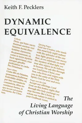 Dinamikus egyenértékűség: A keresztény istentisztelet élő nyelve - Dynamic Equivalence: The Living Language of Christian Worship