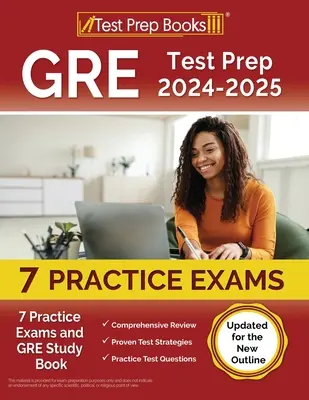 GRE Test Prep 2024-2025: 7 gyakorlati vizsga és GRE tanulmányi könyv [Frissítve az új vázlathoz] - GRE Test Prep 2024-2025: 7 Practice Exams and GRE Study Book [Updated for the New Outline]