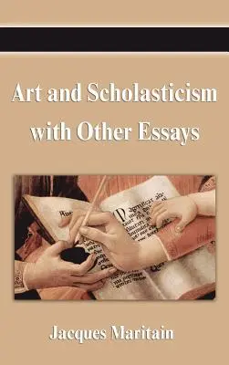 Művészet és skolasztika és egyéb esszék - Art and Scholasticism with Other Essays