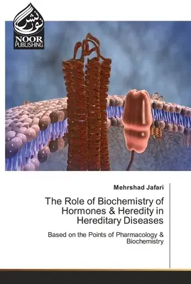 A hormonok biokémiájának és az öröklődésnek a szerepe az örökletes betegségekben - The Role of Biochemistry of Hormones & Heredity in Hereditary Diseases