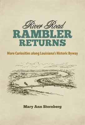 A River Road Rambler visszatér: Újabb érdekességek Louisiana történelmi mellékútja mentén - River Road Rambler Returns: More Curiosities Along Louisiana's Historic Byway