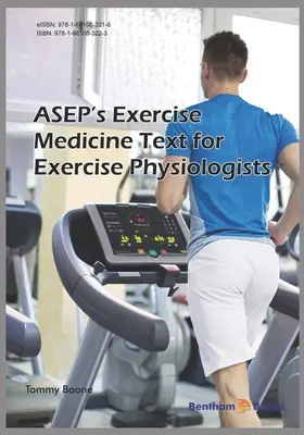 ASEP's Exercise Medicine-Text for Exercise Physiologists (ASEP edzésgyógyászat-szöveg edzésfiziológusok számára) - ASEP's Exercise Medicine-Text for Exercise Physiologists