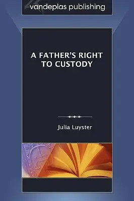 Az apa felügyeleti joga - A Father's Right to Custody