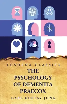 A Dementia Praecox pszichológiája - The Psychology of Dementia Praecox