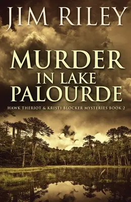 Gyilkosság a Palourde-tóban - Murder in Lake Palourde