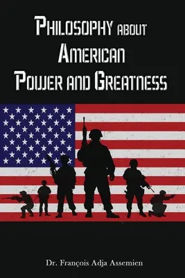 Filozófia az amerikai hatalomról és nagyságról - Philosophy about American Power and Greatness