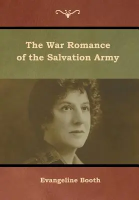 Az Üdvhadsereg háborús románca - The War Romance of the Salvation Army