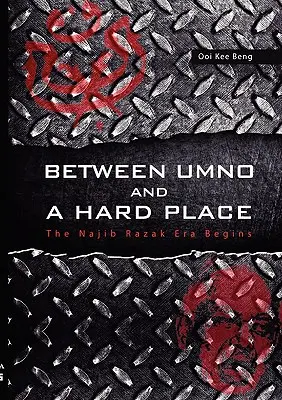 Az Umno és a nehéz helyzet között: A Najib Razak-korszak kezdete - Between Umno and a Hard Place: The Najib Razak Era Begins