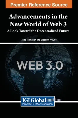 Fejlemények a web új világában 3: Egy pillantás a decentralizált jövő felé - Advancements in the New World of Web 3: A Look Toward the Decentralized Future