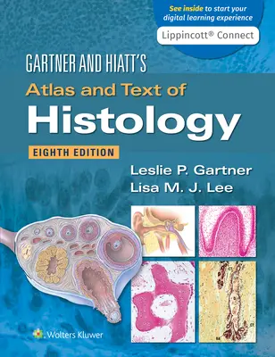 Gartner & Hiatt's Atlas and Text of Histology (A szövettan atlasza és szövege) - Gartner & Hiatt's Atlas and Text of Histology