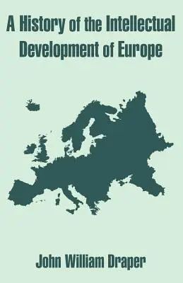 Európa szellemi fejlődésének története - A History of the Intellectual Development of Europe