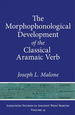 A klasszikus arámi ige morfofonológiai fejlődése - The Morphophonological Development of the Classical Aramaic Verb