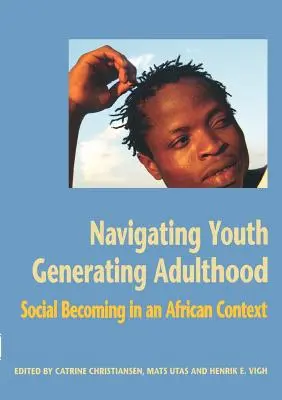 Navigating Youth, Generating Adulthood (Navigáló ifjúság, generáló felnőttkor) - Navigating Youth, Generating Adulthood