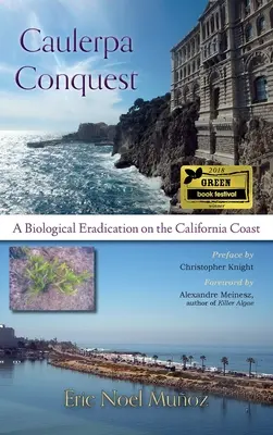 Caulerpa Conquest: Biológiai irtás a kaliforniai partvidéken - Caulerpa Conquest: A Biological Eradication on the California Coast