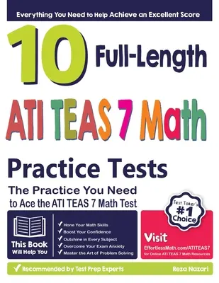 10 teljes hosszúságú ATI TEAS 7 matematikai gyakorló teszt: Az ATI TEAS 7 matematika teszthez szükséges gyakorlatok - 10 Full Length ATI TEAS 7 Math Practice Tests: The Practice You Need to Ace the ATI TEAS 7 Math Test