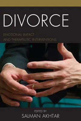 Divorce: Érzelmi hatások és terápiás beavatkozások - Divorce: Emotional Impact and Therapeutic Interventions