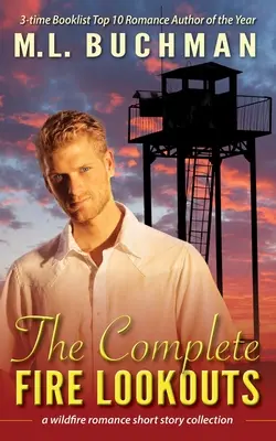 The Complete Fire Lookouts: sbírka romantických příběhů o hasičích v divočině - The Complete Fire Lookouts: a wildland firefighter romance story collection