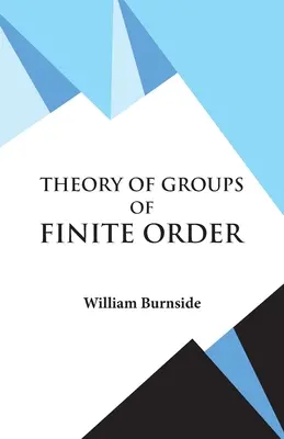 Véges rendű csoportok elmélete - Theory of Groups of Finite Order