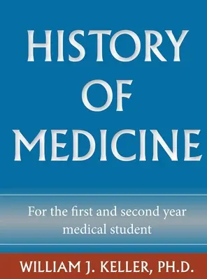 Orvostörténet az első- és másodéves orvostanhallgatók számára - History of Medicine for the First and Second Year Medical Student