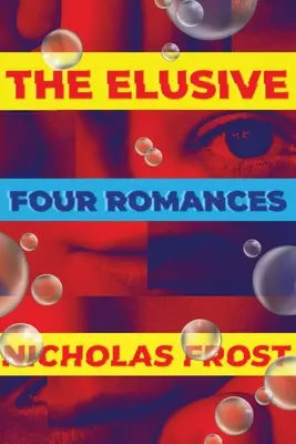 Az Elusive: Négy románc - The Elusive: Four Romances