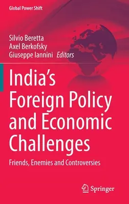 India külpolitikai és gazdasági kihívásai: Barátok, ellenségek és ellentmondások - India's Foreign Policy and Economic Challenges: Friends, Enemies and Controversies