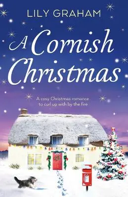 Egy cornwalli karácsony: Egy hangulatos karácsonyi romantikus regény, amellyel a tűz mellett összegömbölyödhetünk. - A Cornish Christmas: A cosy Christmas romance to curl up with by the fire